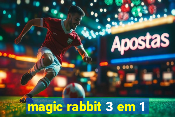 magic rabbit 3 em 1